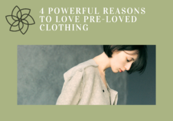 4 Powerful Reasons to Love Pre-Loved Clothing
